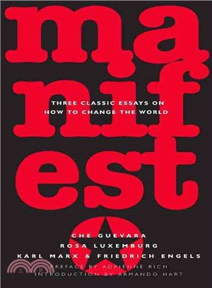 Manifesto ─ Three Classic Essays on How to Change the World