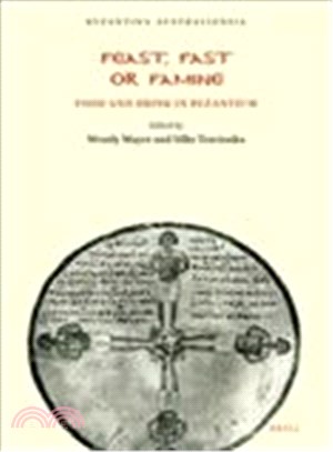 Feast, Fast or Famine ― Food and Drink in Byzantium