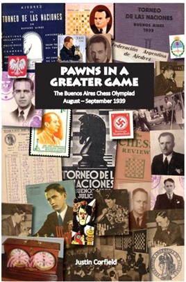 Pawns in a Greater Game：The Buenos Aires Chess Olympiad, August - September 1939