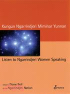 Listen to Ngarrindjeri Women Speaking: Kungun Ngarrindjeri Miminar Yunnan