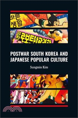 Postwar South Korea and Japanese Popular Culture