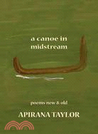 A Canoe in Midstream ─ Poems New & Old