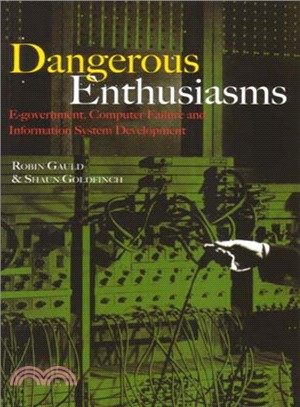 Dangerous Enthusiasms ― E-government, Computer Failure and Information Systems Development