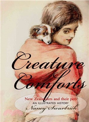 Creature Comforts ― New Zealanders and Their Pets - an Illustrated History