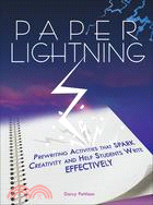 Paper Lightning ─ Prewriting Activities That Spark Creativity and Help Students Write Effectively