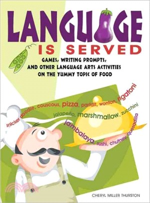 Language Is Served ― Games, Writing Prompts, and Other Language Arts Activities on the Yummy Topic of Food