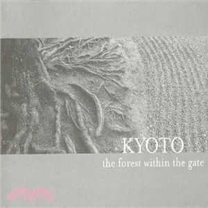 The Forest Within the Gate ― Poems & Photographs from Kyoto