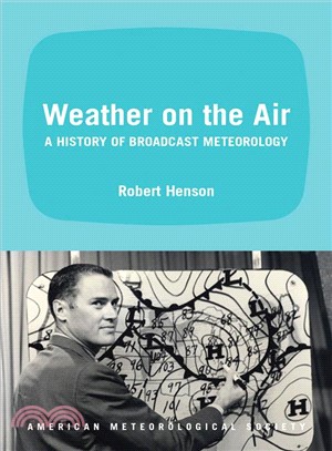 Weather on the Air ─ A History of Broadcast Meteorology