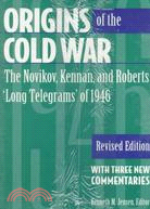 Origins of the Cold War—The Novikov, Kennan, and Roberts 'Long Telegrams' of 1946 : With Three New Commentaries