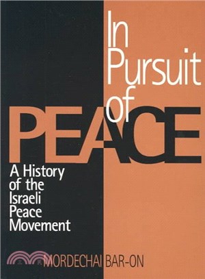 In Pursuit of Peace ― A History of the Israeli Peace Movement