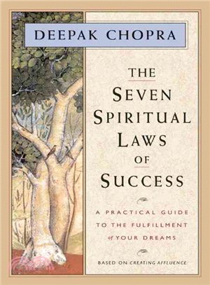 The Seven Spiritual Laws of Success ─ A Practical Guide to the Fulfillment of Your Dreams