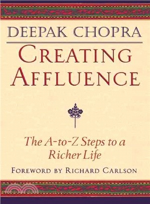 Creating Affluence ─ The A-To-Z Steps to a Richer Life