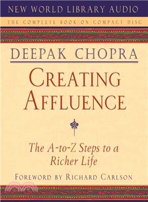 Creating Affluence ─ The A-To-Z Steps to a Richer Life