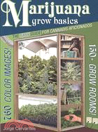 Marijuana Grow Basics: The Easy Guide for Cannabis Aficionados