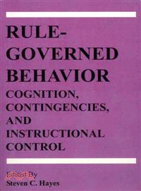 Rule-governed Behavior: Cognition, Contingencies, And Instructional Control