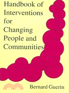 Handbook of Interventions for Changing People And Communities