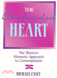 The Undivided Heart ― The Western Monastic Approach to Contemplation