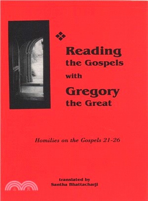 Reading the Gospels With Gregory the Great ― Homilies on the Gospels, 21-26