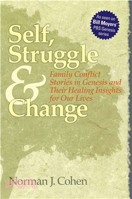 Self, Struggle & Change : Family Conflict Stories in Genesis and Their Healing Insights for Our Lives: Family Conflict Stories in Genesis and Their Healing Insights for Our Lives