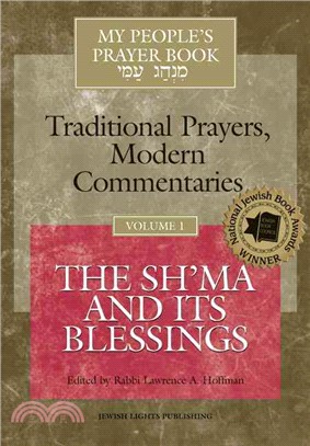 My People's Prayer Book—Traditional Prayers, Modern Commentaries : The Sh'Ma and Its Blessings