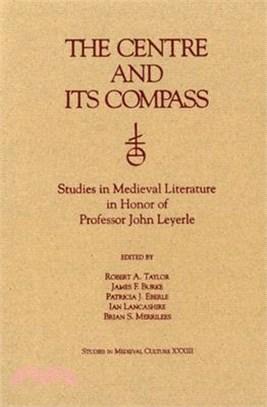 The Centre and Its Compass ― Studies in Medieval Literature in Honor of Professor John Leyerle