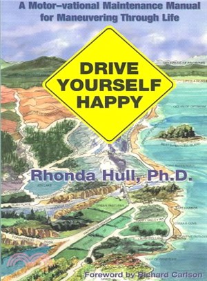 Drive Yourself Happy ― A Motor-Vational Maintenance Manual for Maneuvering Through Life