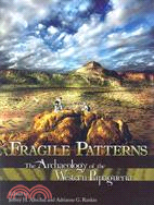 Fragile Patterns ─ The Archaeology of the Western Papaguer?a