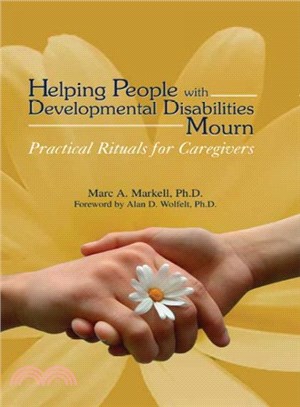 Helping People With Developmental Disabilities Mourn ─ Practical Rituals For Caregivers