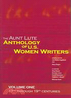 The Aunt Lute Anthology of U.S. Women Writers: 17th Through 19th Centuries