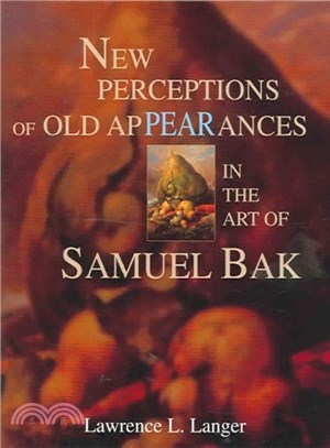 New Perceptions of Old Appearances in the Art of Samuel Bak