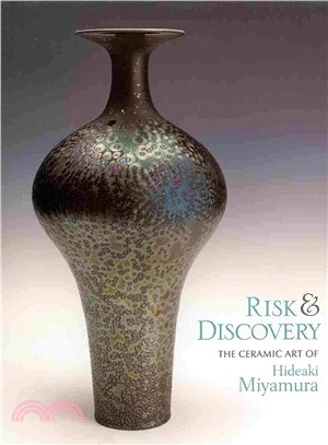 Risk and Discovery ― The Ceramic Art of Hideaki Miyamura