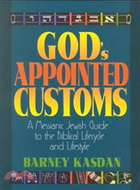 God's Appointed Customs—A Messianic Jewish Guide to the Biblical Lifecycle and Lifestyle