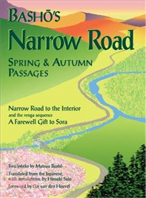 Basho's Narrow Road ─ Spring & Autumn Passages : Narrow Road to the Interior and the Renga Sequence : A Farewell Gift to Sora : Two Works