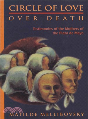 Circle of Love over Death ─ Testimonies of the Mothers of the Plaza De Mayo