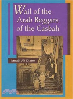 Wail of the Arab Beggars of the Casbah