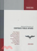 National Directory of Corporate Public Affairs 2009: A Profile of the Public and Government Affairs Programs and Executives in America's Most Influential Corporations