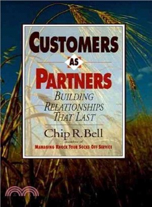 Customers As Partners ― Building Relationships That Last
