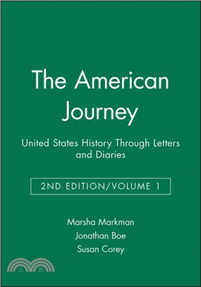 The American Journey: United States History Through Letters And Diaries Volume 1 Second Edition