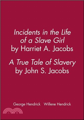 Incidents In The Life Of A Slave Girl, By Harriet A. Jacobs: A True Tale Of Slavery, By John S. Jacobs