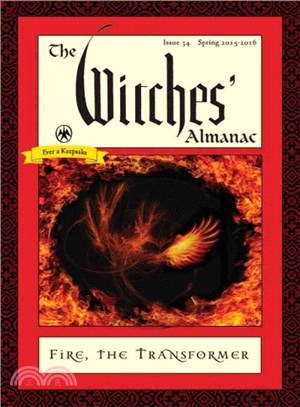 The Witches' Almanac, Spring 2015-Spring 2016 ― Fire - The Transformer