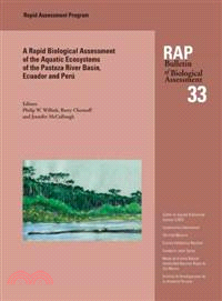 A Rapid Biological Assessment Of The Aquatic Ecosystems Of The Pastaza River Basin, Ecuador and Peru