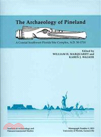 The Archaeology of Pineland — A Coastal Southwest Florida Site Complex, A.d. 50-1710