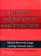 A HISTORY OF ART THERAPY IN THE UNITED STATES