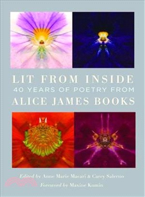 Lit From Inside ─ 40 Years of Poetry from Alice James Books