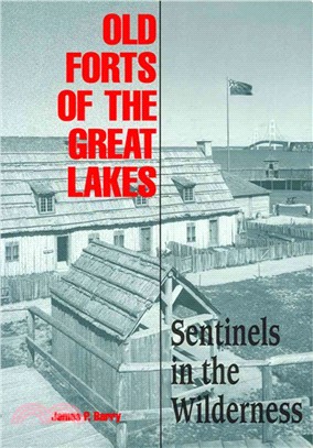 Old Forts of the Great Lakes ─ Sentinels in the Wilderness