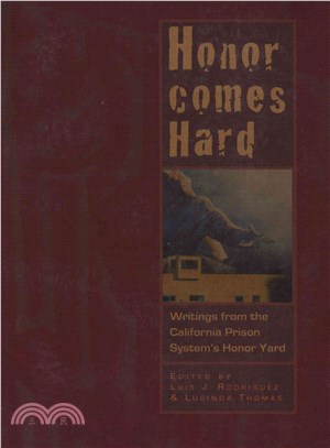 Honor Comes Hard ─ Writings from the California Prison System's Honor Yard