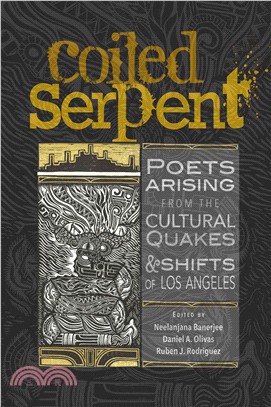 Coiled Serpent ─ Poets Arising from the Cultural Quakes & Shifts of Los Angeles