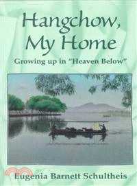 Hangchow, My Home ― Growing Up in Heaven Below