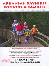 Arkansas Dayhikes for Kids & Families ─ 105 Easy Trails in "The Natural State"
