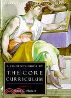 A Student's Guide to the Core Curriculum